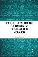 Race, Religion, And The 'Indian Muslim' Predicament In Singapore Tschacher Buch