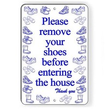 Please Remove Your Shoes Before Entering The House Sign / Decal Porch Leave