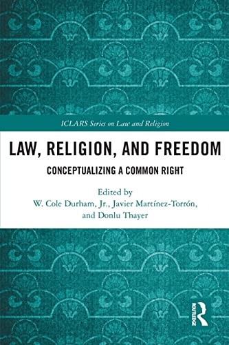 Law, Religion, and Freedom: Conceptualizing a C, Martinez-Torron, Thayer, Du..