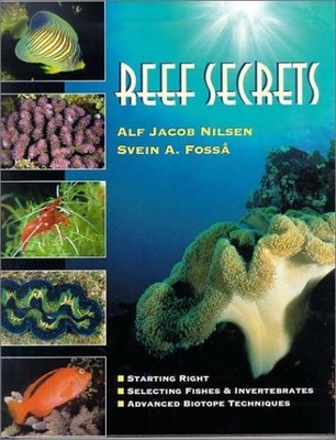 Reef Secrets: Starting Right, Selec..., Fossa, Svein A.