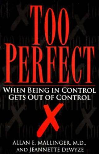 Too Perfect: When Being in Control Gets Out of Control - Paperback - GOOD