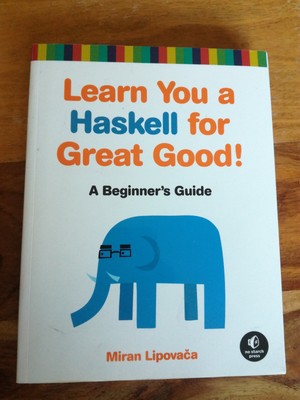 Learn You A Haskell For Great Good by Miran Lipovaca (Paperback, 2011) like new
