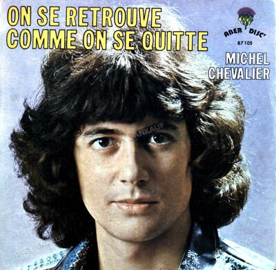 Michel Chevalier - On Se Retrouve Comme On Se Quitte 7in 1974 (VG+/VG+) '