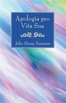 Apologia pro Vita Sua (Paperback or Softback)
