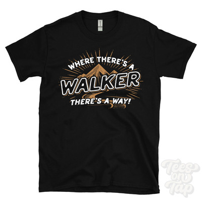 WHERE THERE'S A WALKER... T-SHIRT Name Nachname lustig Familie Geschenkidee