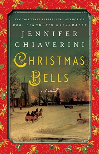 Christmas Bells: A Novel,Jennifer Chiaverini