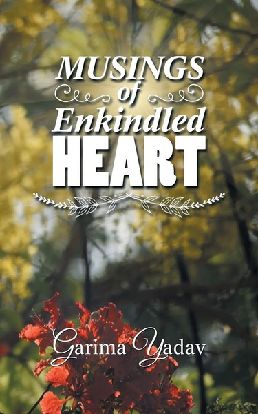 Musings Of Enkindled Heart Garima Yadav Taschenbuch Kartoniert / Broschiert 2018-image