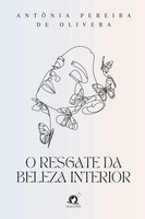 O Resgate Da Beleza Interior Oliveira AntôNia Taschenbuch Portugiesisch 2023