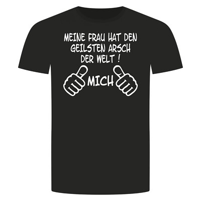 Meine Frau Geilsten Arsch Mich T-Shirt - Hat Den Der Welt Ehefrau Beziehung
