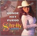 SHELLY LARES - Donde Hay Fuego - CD - **BRAND NEW/STILL SEALED** - RARE