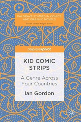 Kid Comic Strips: A Genre Across Four Countries (Palgrave (2016)