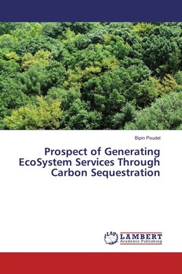 Bipin Poudel | Prospect of Generating EcoSystem Services Through Carbon...