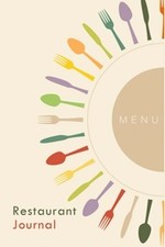 Restaurant Journal: A Blank Restaurant Journal Diary For You To 