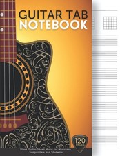 Guitar Tab Notebook: Blank Guitar Sheet Music for Musicians, Songwriters and...