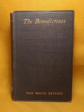 The Benedictines Dom Bruno Destree 1923 Benziger Brothers HC Church Religion