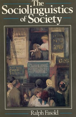 The Sociolinguistics of Society - Ralph Fasold (PB, 1992) VERY GOOD