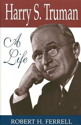 Harry S. Truman: A Life (Give  em Hell Harry) (Volume 1)
