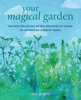 Your Magical Garden ~ Clare Gogerty ~ 9781800651944