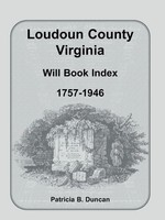 Patricia B. Duncan | Loudoun County, Virginia Will Book Index, 1757-1946 | Buch