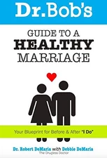 Dr. Bob's Guide to a Healthy Marriage