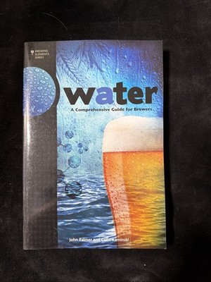 Water : A Comprehensive Guide for Brewers by Colin Kaminski and John J....