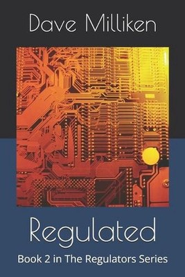 Regulated: Book 2 in The Regulators Series by Dave Milliken Paperback Book