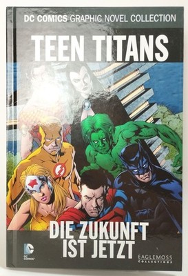 DC Comics Graphic Novel Collection Band 77 * Teen Titans: Die Zukunft ist Jetzt