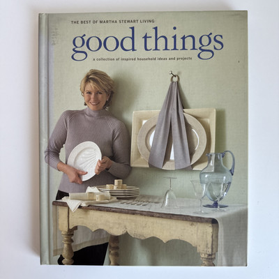 Good Things: A Collection of Inspired Household Ideas and Projects Amy...