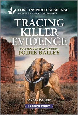Tracing Killer Evidence: A K-9 Kidnapping Mystery Inspirational Suspense Rom...