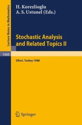 Stochastic Analysis and Related Topics II: Proceedings of a Second Workshop ...