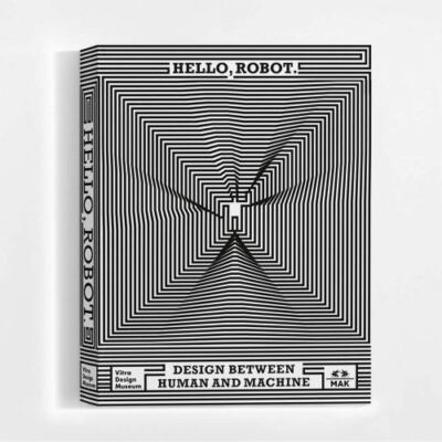 Hello, Robot. : Design Between Human and Machine, Paperback by Kries, Mateo (...