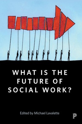Michael Lavalette | What Is the Future of Social Work? | Taschenbuch | Englisch