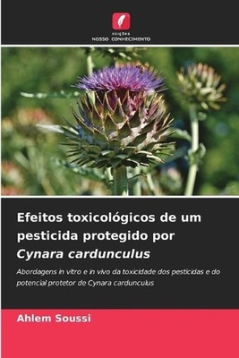 Efeitos toxicolgicos de um pesticida protegido por Cynara cardunculus by Ahlem S