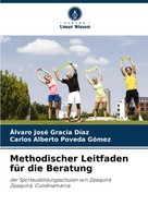 ÁLvaro José Gracia DíAz (U. A.) | Methodischer Leitfaden FüR Die Beratung | Buch