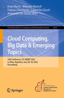 Cloud Computing, Big Data & Emerging Topics: 10th Conference, JCC-BD&ET 2022...
