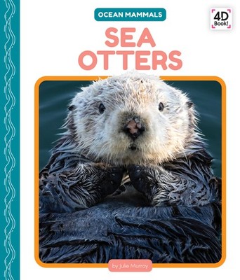 Sea Otters Library Binding by Julie Murray