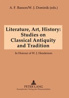 William J. Dominik (U. A.) | Literature, Art, History: Studies On Classical...
