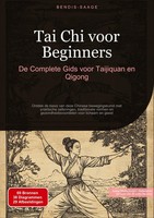 Tai Chi Voor Beginners: De Complete Gids Voor Taijiquan En Qigong Nederlands