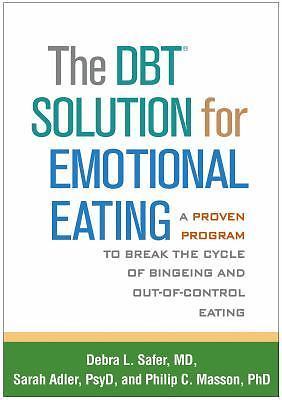 The DBT Solution for Emotional Eating: A Proven Program to Break the Cycle of .. - Foto 1 di 1