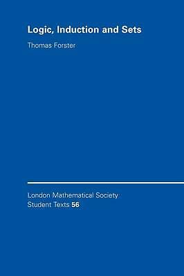 Logic, Induction and Sets Forster Paperback Cambridge University Press