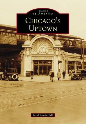 NEW Arcadia Publishing Chicago's Uptown, IL 9781467161411 Images of America Trad
