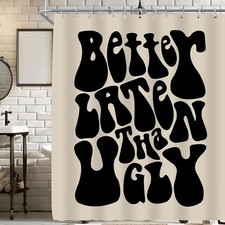 Better Late Than Ugly Shower Curtain - Cute Shower Curtain for Bathroom Black...