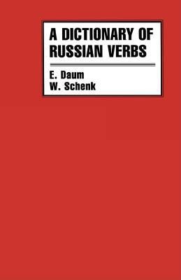 A Dictionary of Russian Verbs: Bases of Inflection, Aspects, Regimen,...