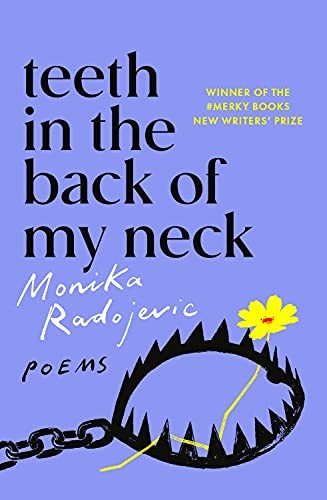 Teeth in the Back of my Neck,Radojevic, Monika Monika Radojevic,