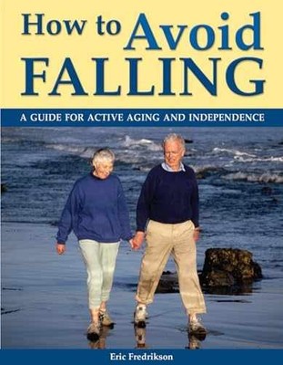 How to Avoid Falling: A Guide for - Paperback, by Fredrikson Eric - Very Good