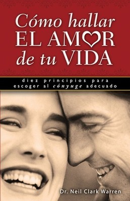 Como Hallar El Amor De Tu Vida/ Finding the Love of Your Life (Spanish Editi...
