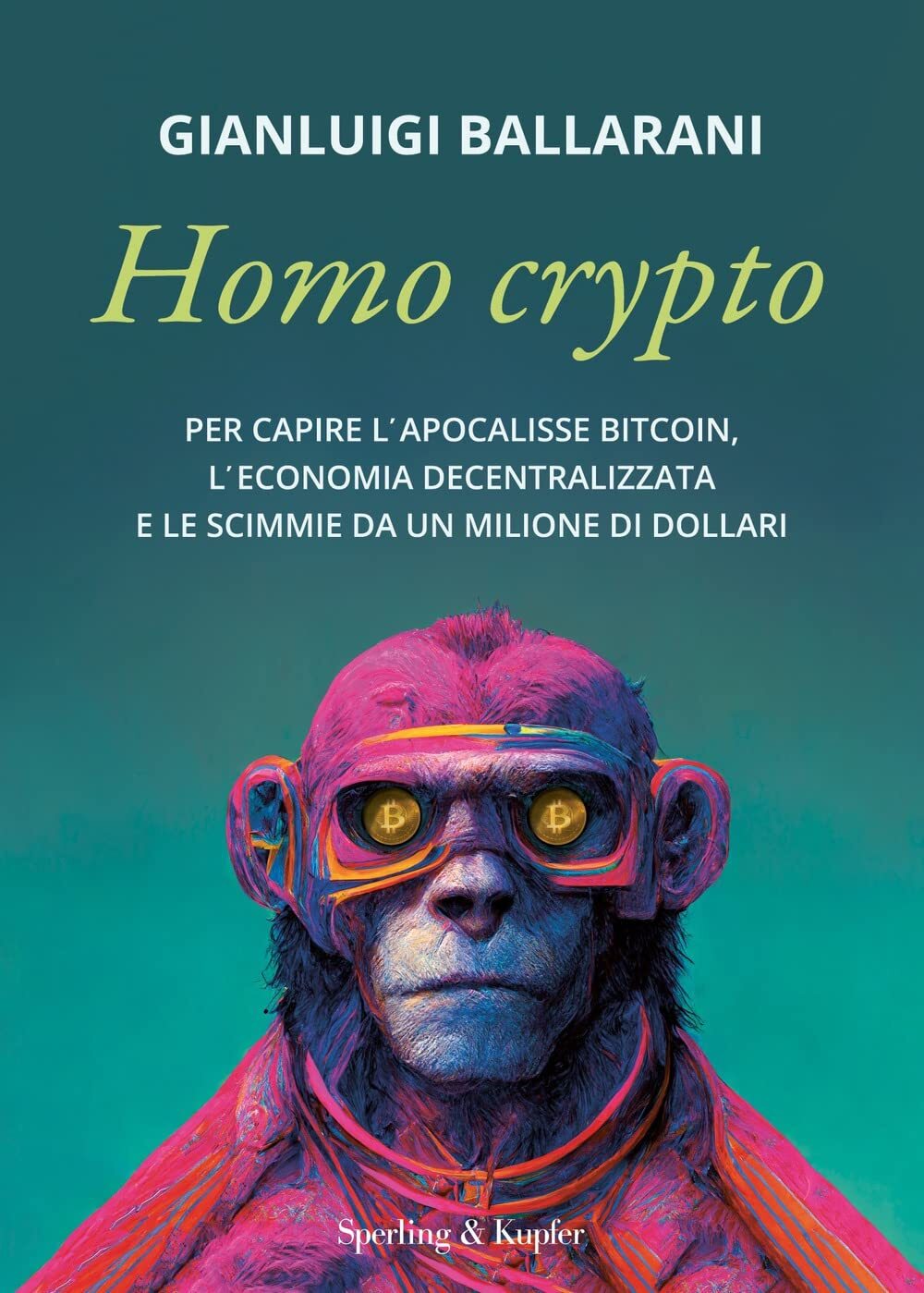 Libri Gianluigi Ballarani - Homo Crypto. Per Capire L'apocalisse Bitcoin, L'econ