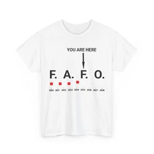 Around and Find Out FAFO You Are Here Funny Women Men T-shirt 