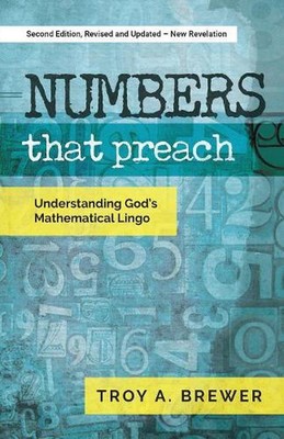 Zahlen, die predigen: Gottes mathematischen Jargon verstehen von Troy Brewer (engl.