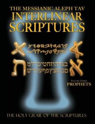 Messianic Aleph Tav Interlinear Scriptures Volume Three the Prophets, Paleo...